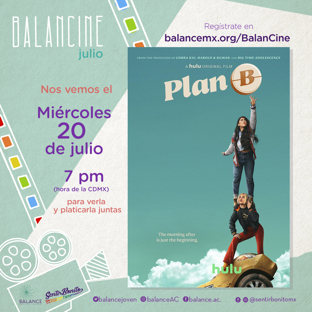 BalanCine julio. Nos vemos el miércoles 20 de julio, 7 pm, hora de la Ciudad de México, para ver la película Plan B y platicarla juntas. Regístrate en balancemx.org/BalanCine