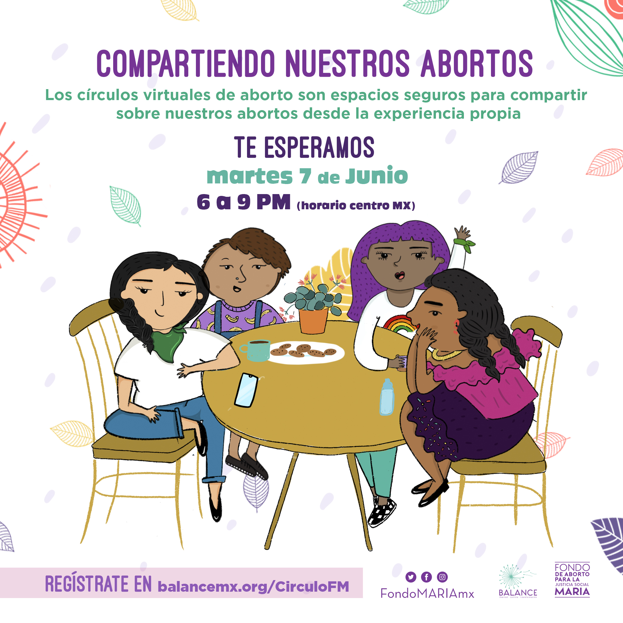 Cartel que dice Compartiendo nuestros abortos, los círculos virtuales de aborto son espacios seguros para compartir sobre nuestros abortos desde la experiencia propia. Te esperamos martes 7 de junio, 6 a 9 pm, horario centro de México